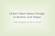 Urban Open Space Design in Boston and Taipei Jesse Regnier & Pei-Yu Chen.