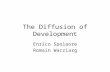 The Diffusion of Development Enrico Spolaore Romain Wacziarg.