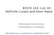 EECS 110: Lec 10: Definite Loops and User Input Aleksandar Kuzmanovic Northwestern University