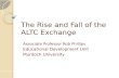 THE CARRICK INSTITUTE FOR LEARNING AND TEACHING IN HIGHER EDUCATION LTD The Rise and Fall of the ALTC Exchange Associate Professor Rob Phillips Educational.