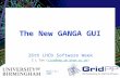April 27, 2006 The New GANGA GUI 26th LHCb Software Week C L Tan (clat@hep.ph.bham.ac.uk)clat@hep.ph.bham.ac.uk.
