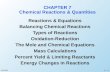 5 - 1CH104 CHAPTER 7 Chemical Reactions & Quantities Reactions & Equations Balancing Chemical Reactions Types of Reactions Oxidation-Reduction The Mole.