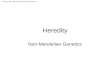 Heredity Non-Mendelian Genetics S-B-8-1_Non-Mendelian Heredity PowerPoint.