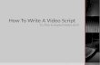 How To Write A Video Script TV, Film & Digital Media 2015.