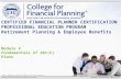 ©2013, College for Financial Planning, all rights reserved. Module 4 Fundamentals of 401(k) Plans CERTIFIED FINANCIAL PLANNER CERTIFICATION PROFESSIONAL.