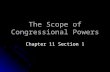 The Scope of Congressional Powers Chapter 11 Section 1.