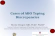 Cases of ABO Typing Discrepancies Nicole Draper, MD, FCAP, FASCP Assistant Professor, Department of Pathology, University of Colorado Assistant Medical.