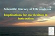 Scientific literacy of HK students Implications for curriculum & instruction.