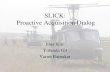 SLICK: Proactive Acquisition Dialog Jihie Kim Yolanda Gil Varun Ratnakar.