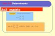 Sec 3.6 Determinants Evaluate the determinant of 2x2 matrix.