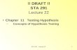 STA 291 - Lecture 221 !! DRAFT !! STA 291 Lecture 22 Chapter 11 Testing Hypothesis – Concepts of Hypothesis Testing.