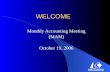 WELCOME Monthly Accounting Meeting (MAM) October 19, 2006.