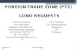 FOREIGN-TRADE ZONE (FTZ) LONO REQUESTS Steve Boecking Vice President Alliance Corridor, Inc. 13600 Heritage Parkway Fort Worth, TX 76177 817.224.6050 steve.boecking@hillwood.com.