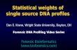 Statistical weights of single source DNA profiles Forensic Bioinformatics () Dan E. Krane, Wright State University, Dayton, OH Forensic.