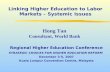 Linking Higher Education to Labor Markets – Systemic Issues Regional Higher Education Conference STRATEGIC CHOICES FOR HIGHER EDUCATION REFORM December.