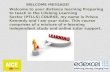 WELCOME MESSAGE! Welcome to your distance learning Preparing to teach in the Lifelong Learning Sector (PTLLS) COURSE, my name is Prisca Kennedy and I am.