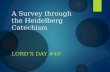 A Survey through the Heidelberg Catechism LORD’S DAY #49.