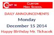 DAILY ANNOUNCEMENTS Monday December 15 2014 Happy Birthday Mr. Tichacek.