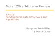 15-211 Fundamental Data Structures and Algorithms Margaret Reid-Miller 1 March 2005 More LZW / Midterm Review.