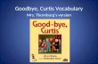 Goodbye, Curtis Vocabulary Mrs. Thornburg’s version.