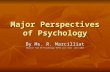 Major Perspectives of Psychology By Ms. R. Marcilliat Adapted from AP Psychology TOPSS List Serv 2011-2014.