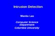 Intrusion Detection Wenke Lee Computer Science Department Columbia University.