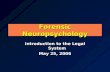 Forensic Neuropsychology Introduction to the Legal System May 25, 2006.