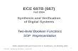 ECE 667 - Synthesis & Verification - Lecture 3/4 1 ECE 697B (667) Fall 2004 ECE 697B (667) Fall 2004 Synthesis and Verification of Digital Systems Two-level.