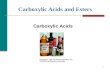 1 Carboxylic Acids and Esters Carboxylic Acids Copyright © 2007 by Pearson Education, Inc. Publishing as Benjamin Cummings.