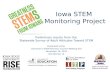 Iowa STEM Monitoring Project Preliminary results from the Statewide Survey of Adult Attitudes Toward STEM Presented at the Governor’s STEM Advisory Council.