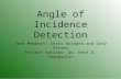Angle of Incidence Detection Team Members: Chris Bridges and Gary Porres Project Adviser: Dr. Kent A. Chamberlin.