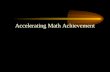 Accelerating Math Achievement. Standards & Assessment Conference Las Vegas, NV April 2007.