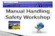 Manual Handling Safety Workshop Copyright Les Kelly 2011 CTDHC.