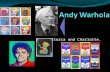 By Victoria and Charlotte.. About his life... Andy Warhol was born as Andrew Warhola on the 6 th August 1928 in Pittsburgh-Pennsylvania- U.S. But sadly.