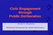 1 Civic Engagement through Public Deliberation Renée A. Daugherty Oklahoma Partnership for Public Deliberation.
