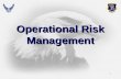 1 Operational Risk Management. 2 Overview  Operational Risk Management (ORM)  Definition  Purpose and Goal  Principles.