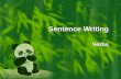 Sentence Writing Verbs. Verbs  A sentence contains two essential parts: a verb and a subject. Recognizing the verb is the key to analyzing a sentence.