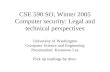 CSE 590 SO, Winter 2005 Computer security: Legal and technical perspectives University of Washington Computer Science and Engineeing Presentation: Keunwoo.