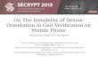 On The Instability of Sensor Orientation in Gait Verification on Mobile Phone Thang Hoang †, Deokjai Choi †, Thuc Nguyen ‡ † Faculty of Information Technology,