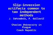 Slip-inversion artifacts common to two independent methods J. Zahradník, F. Gallovič Charles University in Prague Czech Republic.