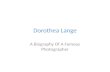 Dorothea Lange A Biography Of A Famous Photographer.