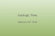 Geologic Time February 23 rd, 2015. Announcements Two briefs are due by Thursday February 26 th (Friday February 27 th for Section 1) Post Test for Outcome.