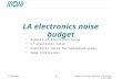 1 Commissioning meeting, Cascina, 5.12.2005 LA electronics noise budget ● Sources of electronic noise ● C7 electronic noise ● Electronic noise for optimized.