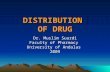 DISTRIBUTION OF DRUG Dr. Muslim Suardi Faculty of Pharmacy University of Andalas 2009.