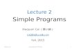 Xiaojuan Cai Computational Thinking 1 Lecture 2 Simple Programs Xiaojuan Cai （蔡小娟） cxj@sjtu.edu.cn Fall, 2015.