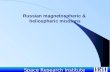 Space Research Institute Russian magnetospheric & heliospheric missions.