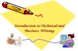 Introduction to Technical and Business Writing. 2 What is Technical Writing? Taking complicated subject matter and transforming it into easy-to-understand.