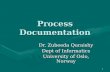 1 Process Documentation Dr. Zubeeda Quraishy Dept of Informatics University of Oslo, Norway.