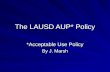 The LAUSD AUP* Policy *Acceptable Use Policy By J. Marsh.