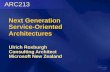 Next Generation Service-Oriented Architectures Ulrich Roxburgh Consulting Architect Microsoft New Zealand ARC213.